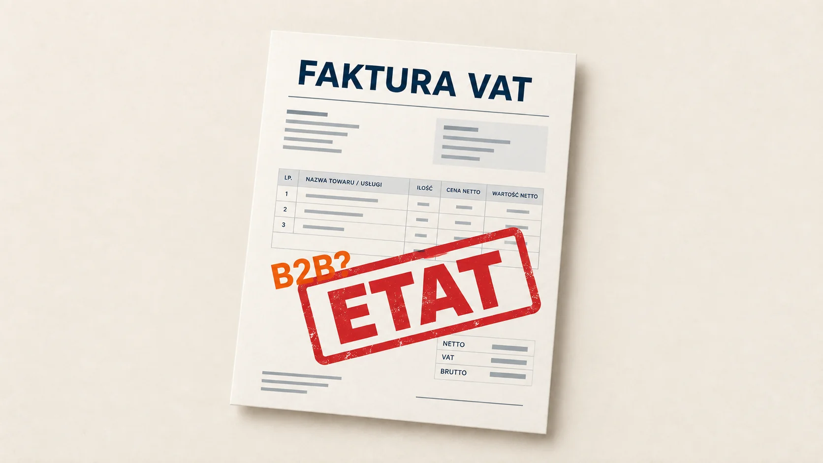 Faktura VAT z pomarańczowym napisem „B2B?” częściowo przykrytym czerwonym stemplem „ETAT”.